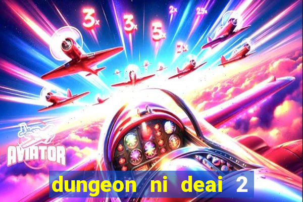 dungeon ni deai 2 temporada dublado